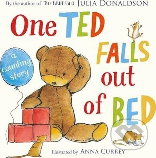 Kniha: One Ted fall Out Of Bed (Julia Donaldsonová). Pan Macmillan, 2015 Kniha: One Ted fall Out Of Bed (Julia Donaldsonová). Pan Macmillan, 2015