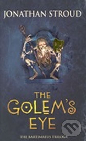 Kniha: The Golem´s Eye (Jonathan Stroud). Transworld, 2005 Kniha: The Golem´s Eye (Jonathan Stroud). Transworld, 2005