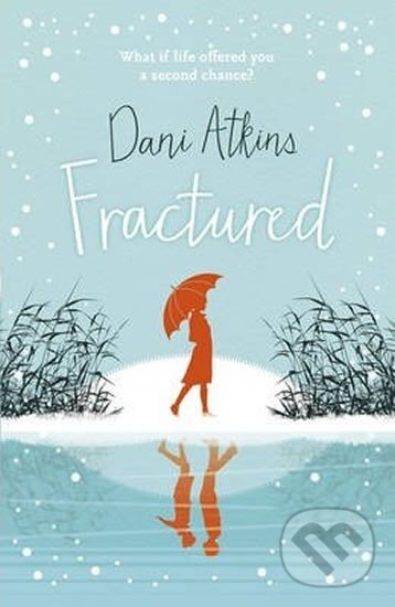 Kniha: Fractured (Dani Atkins). Head of Zeus Kniha: Fractured (Dani Atkins). Head of Zeus
