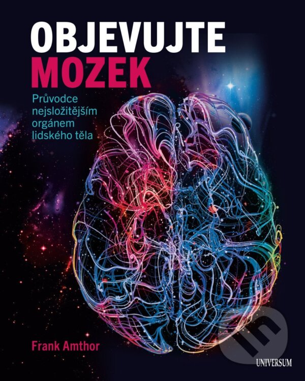 Kniha: Objevujte mozek (Frank Amthor). Universum, 2026 Kniha: Objevujte mozek (Frank Amthor). Universum, 2026