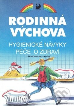 Kniha: Hygienické návyky Péče o zdraví (Eva Marádová a Lenka Kubrichtová). Fortuna Kniha: Hygienické návyky Péče o zdraví (Eva Marádová a Lenka Kubrichtová). Fortuna