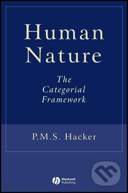 Kniha: Hacker, P: Human Nature (P. M. S. Hacker). Wiley-Blackwell, 2010 Kniha: Hacker, P: Human Nature (P. M. S. Hacker). Wiley-Blackwell, 2010