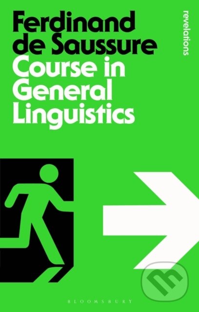 Kniha: Course in General Linguistics (Ferdinand de Saussure). Bloomsbury, 2013 Kniha: Course in General Linguistics (Ferdinand de Saussure). Bloomsbury, 2013