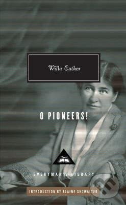 Kniha: O Pioneers! (Willa Cather). Everyman, 2011 Kniha: O Pioneers! (Willa Cather). Everyman, 2011