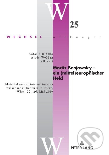Kniha: Moritz Benjowsky - ein (mittel)europäischer Held (Alois Woldan). Peter Lang, 2021 Kniha: Moritz Benjowsky - ein (mittel)europäischer Held (Alois Woldan). Peter Lang, 2021