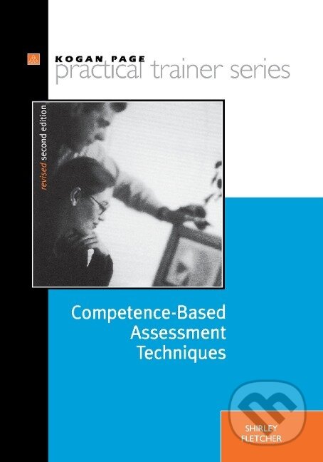 Kniha: Competence-Based Assessment Techniques (Shirley Fletcher). Kogan Page, 2006 Kniha: Competence-Based Assessment Techniques (Shirley Fletcher). Kogan Page, 2006