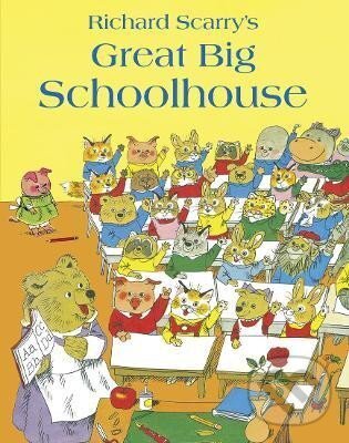 Kniha: Great Big Schoolhouse (Richard Scarry). HarperCollins Publishers, 2012 Kniha: Great Big Schoolhouse (Richard Scarry). HarperCollins Publishers, 2012