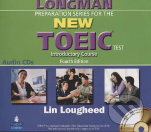 Kniha: Longman Preparation Series for the New TOEIC Test: Introductory Course (with Answer Key), with Audio CD and Audioscript Complete Audio Program (Audio CDs) (Lin Lougheed). Pearson, 2006 Kniha: Longman Preparation Series for the New TOEIC Test: Introductory Course (with Answer Key), with Audio CD and Audioscript Complete Audio Program (Audio CDs) (Lin Lougheed). Pearson, 2006
