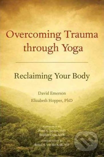 Kniha: Overcoming Trauma Through Yoga (David Emerson). North Atlantic Books, 2011 Kniha: Overcoming Trauma Through Yoga (David Emerson). North Atlantic Books, 2011