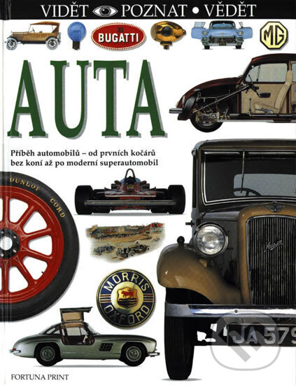 Kniha: Auta - Vidět, Poznat, Vědět (Richard Suton). Fortuna Print, 2000 Kniha: Auta - Vidět, Poznat, Vědět (Richard Suton). Fortuna Print, 2000