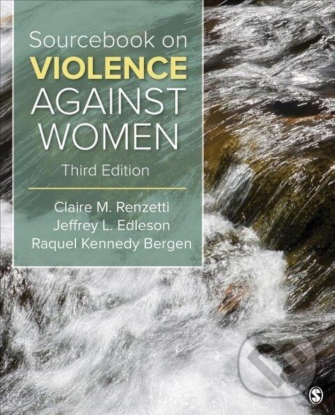 Kniha: Sourcebook on Violence Against Women (Claire M Renzetti). Sage Publications, 2017 Kniha: Sourcebook on Violence Against Women (Claire M Renzetti). Sage Publications, 2017