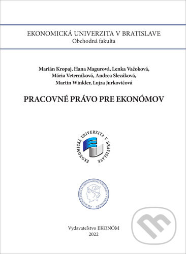 Kniha: Pracovné právo pre ekonómov (Marián Kropaj). , 2022 Kniha: Pracovné právo pre ekonómov (Marián Kropaj). , 2022