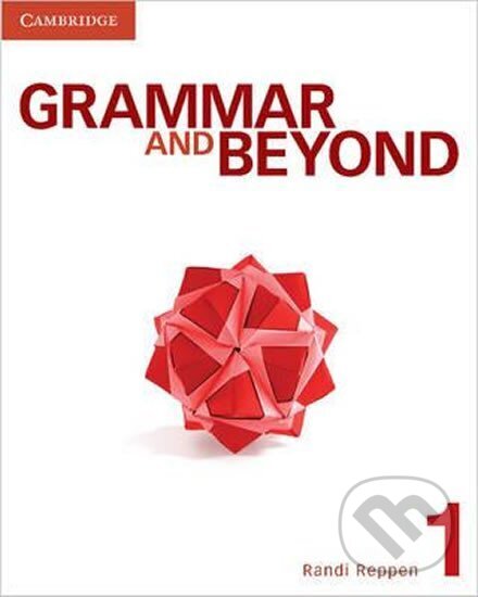 Kniha: Grammar and Beyond 1: Student´s Book, Workbook, and Writing Skills Interactive (Randi Reppen). Cambridge University Press, 2012 Kniha: Grammar and Beyond 1: Student´s Book, Workbook, and Writing Skills Interactive (Randi Reppen). Cambridge University Press, 2012