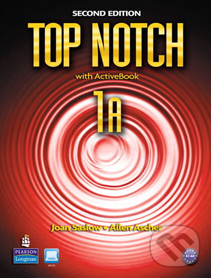 Kniha: Top Notch 1A Split: Student Book with ActiveBook and Workbook (M. Joan Saslow). Pearson, 2011 Kniha: Top Notch 1A Split: Student Book with ActiveBook and Workbook (M. Joan Saslow). Pearson, 2011