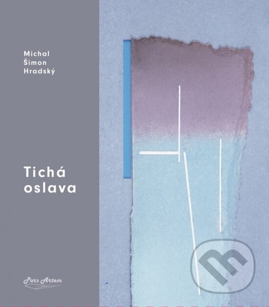 Kniha: Tichá oslava (Šimon Michal Hradský). Pars Artem, 2024 Kniha: Tichá oslava (Šimon Michal Hradský). Pars Artem, 2024