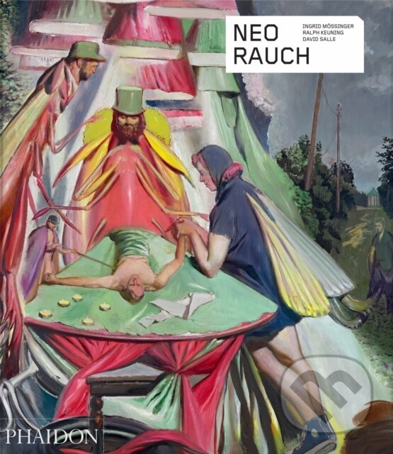 Kniha: Neo Rauch (Ingrid Mossinger). Phaidon, 2025 Kniha: Neo Rauch (Ingrid Mossinger). Phaidon, 2025