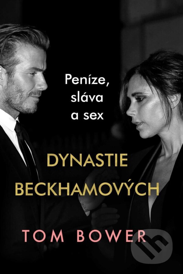 Kniha: Dynastie Beckhamových (Tom Bower). HarperCollins, 2025 Kniha: Dynastie Beckhamových (Tom Bower). HarperCollins, 2025