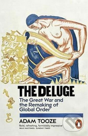 Kniha: The Deluge (Adam Tooze). Penguin Books, 2015 Kniha: The Deluge (Adam Tooze). Penguin Books, 2015