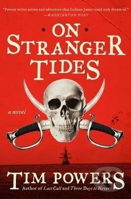 Kniha: On Stranger Tides (Tim Powers). HarperCollins, 2011 Kniha: On Stranger Tides (Tim Powers). HarperCollins, 2011