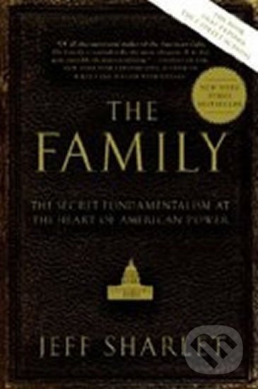 Kniha: Family (Jeff Sharlet). , 2009 Kniha: Family (Jeff Sharlet). , 2009