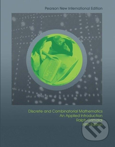 Kniha: Discrete and Combinatorial Mathematics: Pearson New International Edition (Ralph Grimaldi). Pearson, 2013 Kniha: Discrete and Combinatorial Mathematics: Pearson New International Edition (Ralph Grimaldi). Pearson, 2013