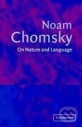 Kniha: On Nature and Language (Noam Chomsky). Cambridge University Press, 2012 Kniha: On Nature and Language (Noam Chomsky). Cambridge University Press, 2012