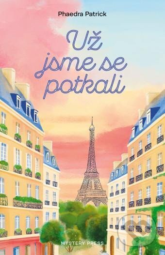 Kniha: Už jsme se potkali (Phaedra Patrick). Mystery Press, 2025 Kniha: Už jsme se potkali (Phaedra Patrick). Mystery Press, 2025