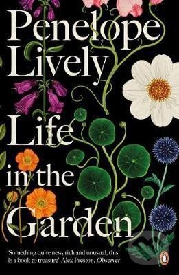 Kniha: Life in the Garden (Penelope Lively). Penguin Books, 2018 Kniha: Life in the Garden (Penelope Lively). Penguin Books, 2018