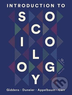 Kniha: Introduction to Sociology (Anthony Giddens). W. W. Norton & Company, 2021 Kniha: Introduction to Sociology (Anthony Giddens). W. W. Norton & Company, 2021