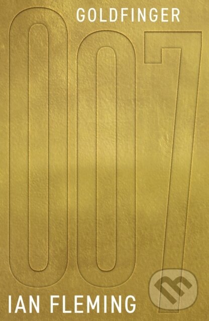 Kniha: Goldfinger (Ian Fleming). Ian Fleming Publications, 2023 Kniha: Goldfinger (Ian Fleming). Ian Fleming Publications, 2023
