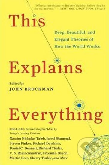 Kniha: This Explaines Everathing (John Brockman). HarperCollins, 2013 Kniha: This Explaines Everathing (John Brockman). HarperCollins, 2013