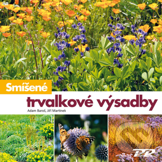 Kniha: Smíšené trvalkové výsadby (Adam Baroš a Jiří Martinek). Profi Press, 2018 Kniha: Smíšené trvalkové výsadby (Adam Baroš a Jiří Martinek). Profi Press, 2018