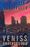 Kniha: Veniss underground (Jeff VanderMeer). Laser books, 2006 Kniha: Veniss underground (Jeff VanderMeer). Laser books, 2006