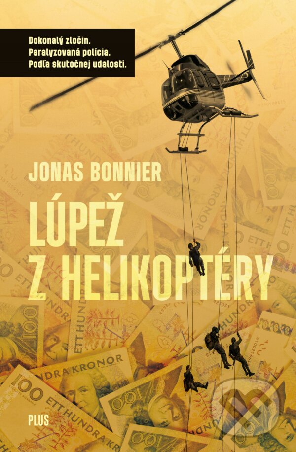 Kniha: Lúpež z helikoptéry (Jonas Bonnier). Plus, 2018 Kniha: Lúpež z helikoptéry (Jonas Bonnier). Plus, 2018