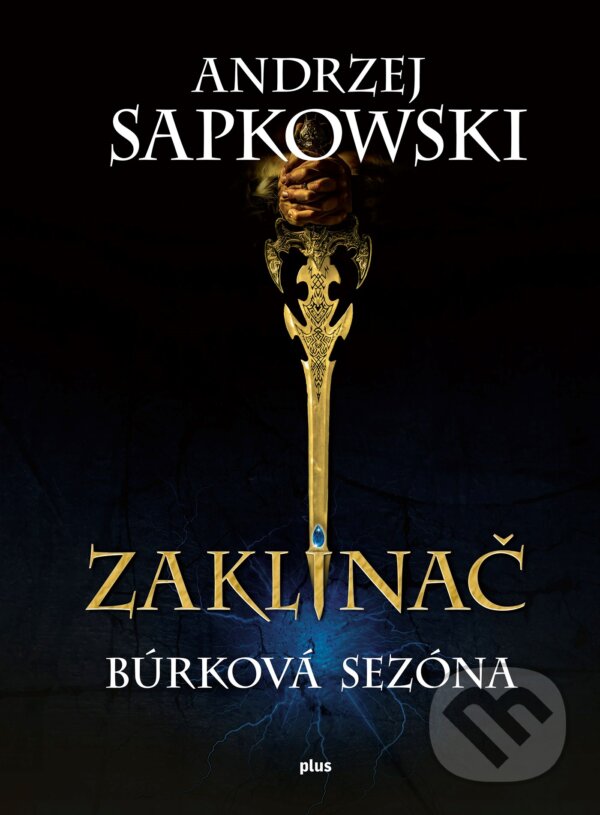 Kniha: Zaklínač: Búrková sezóna (Andrzej Sapkowski). Plus, 2018 Kniha: Zaklínač: Búrková sezóna (Andrzej Sapkowski). Plus, 2018
