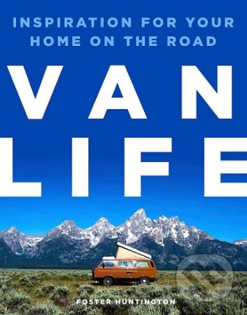Kniha: Van Life (Foster Huntington). Sphere, 2017 Kniha: Van Life (Foster Huntington). Sphere, 2017