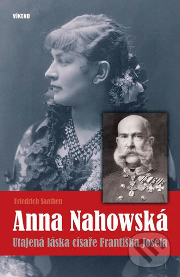 Kniha: Anna Nahowská (Friedrich Saathen). Víkend, 2018 Kniha: Anna Nahowská (Friedrich Saathen). Víkend, 2018