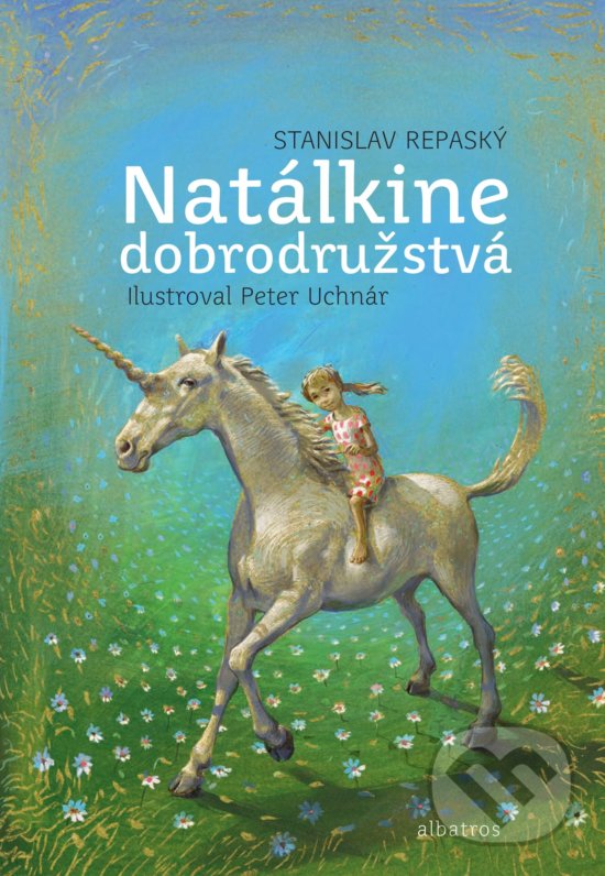 Kniha: Natálkine dobrodružstvá (Stanislav Repaský). Albatros SK, 2018 Kniha: Natálkine dobrodružstvá (Stanislav Repaský). Albatros SK, 2018