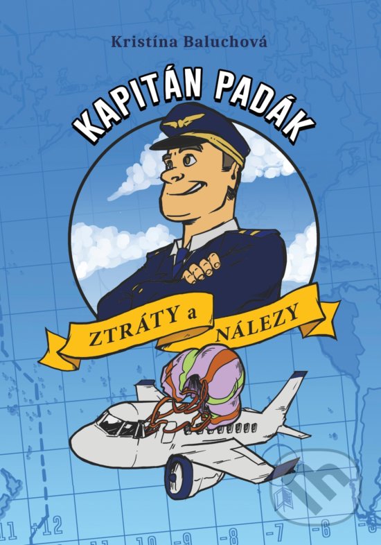 Kniha: Kapitán Padák & Ztráty a nálezy (Kristína Baluchová). CPRESS, 2018 Kniha: Kapitán Padák & Ztráty a nálezy (Kristína Baluchová). CPRESS, 2018