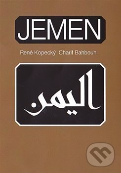 Kniha: Jemen (Charif Bahbouh a René Kopecký). Dar Ibn Rushd, 2018 Kniha: Jemen (Charif Bahbouh a René Kopecký). Dar Ibn Rushd, 2018