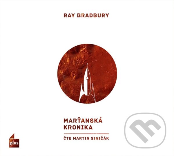 Audiokniha: Marťanská kronika (Ray Bradbury). Plus, 2018 Audiokniha: Marťanská kronika (Ray Bradbury). Plus, 2018