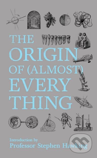 Kniha: The Origin of (almost) Everything (Graham Lawton a Stephen Hawking). John Murray, 2018 Kniha: The Origin of (almost) Everything (Graham Lawton a Stephen Hawking). John Murray, 2018