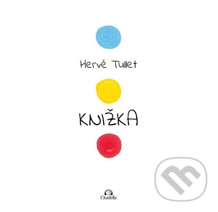 E-kniha: Knižka (Hervé Tullet). Citadella, 2017 E-kniha: Knižka (Hervé Tullet). Citadella, 2017