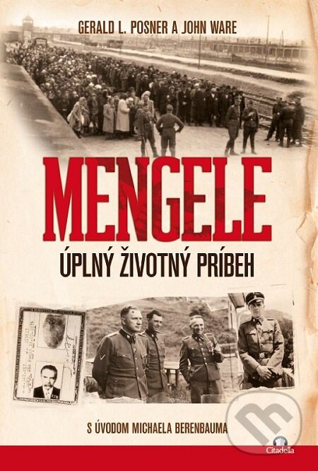 E-kniha: Mengele (Gerald L. Posner a John Ware). Citadella, 2018 E-kniha: Mengele (Gerald L. Posner a John Ware). Citadella, 2018