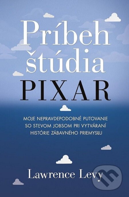 E-kniha: Príbeh štúdia Pixar (Lawrence Levy). Citadella, 2017 E-kniha: Príbeh štúdia Pixar (Lawrence Levy). Citadella, 2017