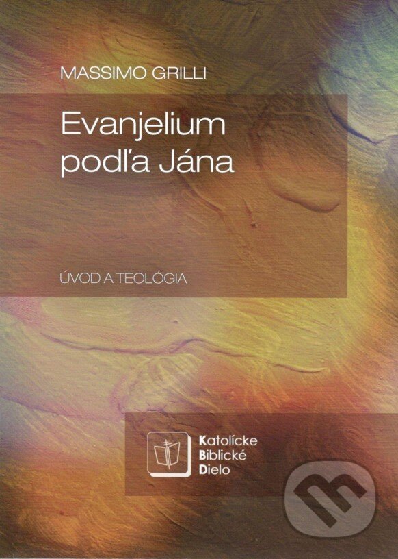 Kniha: Evanjelium podľa Jána (Massimo Grilli). Katolícke biblické dielo, 2018 Kniha: Evanjelium podľa Jána (Massimo Grilli). Katolícke biblické dielo, 2018