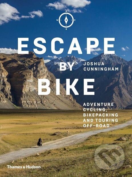 Kniha: Escape by Bike (Joshua Cunningham). Thames & Hudson, 2018 Kniha: Escape by Bike (Joshua Cunningham). Thames & Hudson, 2018