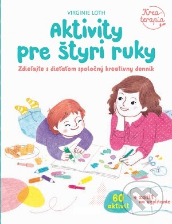 Kniha: Aktivity pre štyri ruky (Svojtka&Co.). Svojtka&Co., 2018 Kniha: Aktivity pre štyri ruky (Svojtka&Co.). Svojtka&Co., 2018