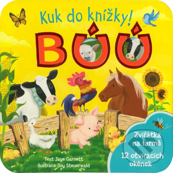 Kniha: Kuk do knížky! BÚÚ (Jaye Garnett). Egmont ČR, 2018 Kniha: Kuk do knížky! BÚÚ (Jaye Garnett). Egmont ČR, 2018