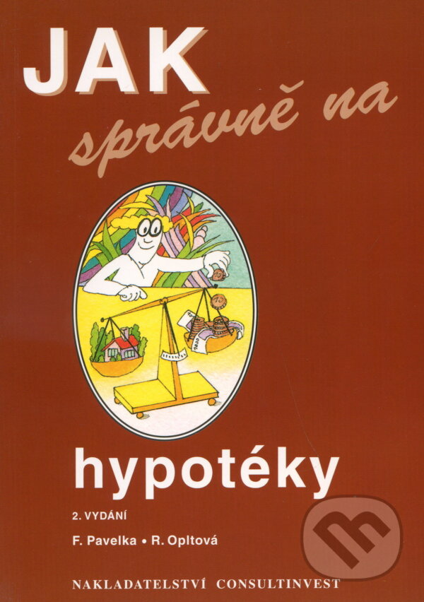 Kniha: Jak správně na hypotéky (F. Pavelka a R. Opltová). Consultinvest Interna, 2003 Kniha: Jak správně na hypotéky (F. Pavelka a R. Opltová). Consultinvest Interna, 2003